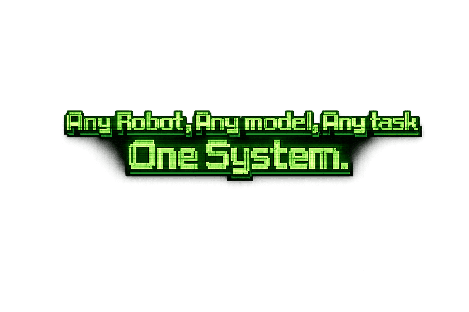 Any Robot, Any model, Any task — One System.